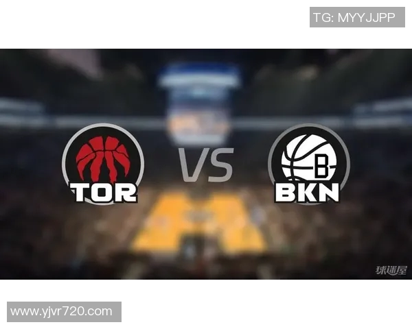 猛龙对阵篮网精彩直播地址分享及赛前分析攻略 猛龙对阵篮网精彩直播地址分享及赛前分析攻略